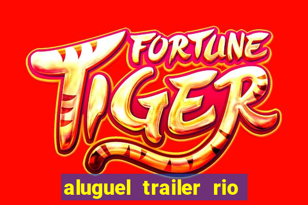 aluguel trailer rio grande do sul